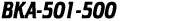BKA-501-500